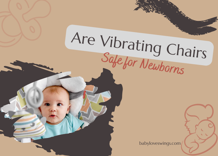 Are Vibrating Chairs Safe for Newborns