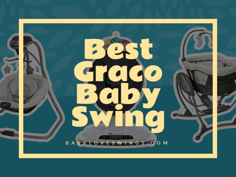 9 Best Graco Baby Swing 2022 Soothing Vibration, Side to Side, Portable