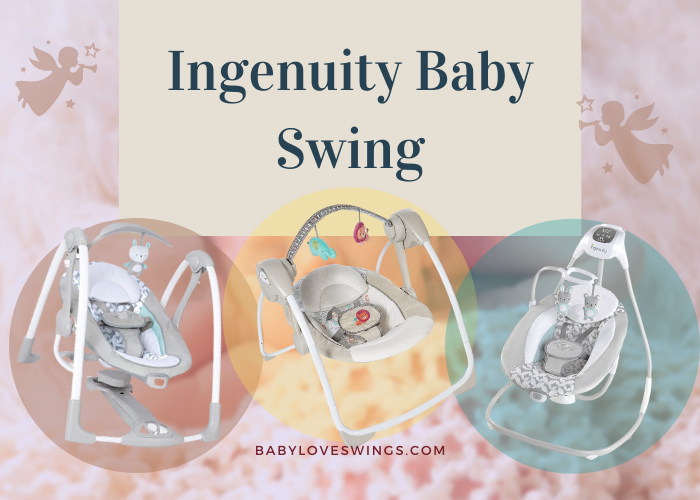 Best Ingenuity Baby Swing – Compact Shape and Elite Quality